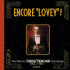 ENCORE LOVEY (HISTORIC REC. 1912/1914)