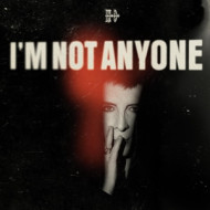 I M NOT ANYONE