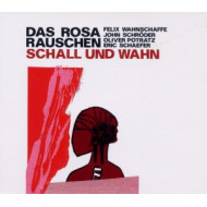 DAS ROSA RAUSCHEN SCHALL & WAHN