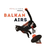 OTROS AIRES PRESENTS BALKAN AIRS