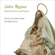 SALVE REGINA: MOTETS BY HASSE AND PORPORA