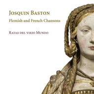 BASTON: FLEMISH AND FRENCH CHANSONS