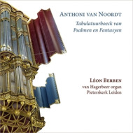 ANTHONI VAN NOORDT: TABULATUURBOECK VAN PSALMEN EN FANTASYEN