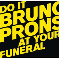 DO IT AT YOUR FUNERAL