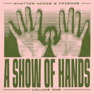 A SHOW OF HANDS VOL. 1