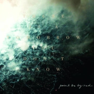 THERE IS A TOMORROW YOU DON'T KNOW