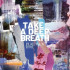 TAKE A DEEP BREATH