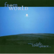 FROM THE WORLD - SONGS OF