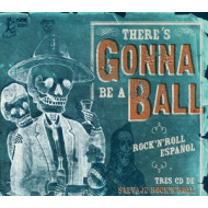 THERE'S GONNA BE A BALL - ROCK'N'ROLL ESPANOL
