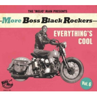 MORE BOSS BLACK ROCKERS 6: EVERYTHING'S COOL