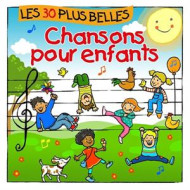LES 30 PLUS BELLES CHANSONS POUR ENFANTS