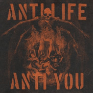 ANTI LIFE ANTI YOU