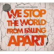 WE STOP THE WORLD FROM FALLING APART