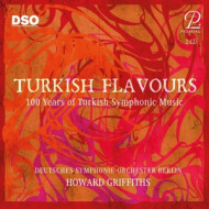 ERKIN, SAYGUN & AKSES: TURKISH FLAVOURS. 100 YEARS OF TURKISH SYMPHONIC MUSIC