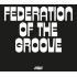 FEDERATION OF THE GROOVE