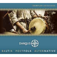 DANGUS: BALTIK-POSTFOLK-ALTERNATIVE SAMPLER 2018-2020