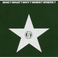 WHO? WHAT? WHY? WHEN?