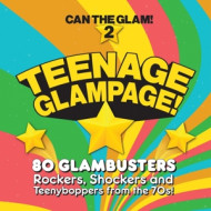 TEENAGE GLAMPAGE - CAN THE GLAM 2