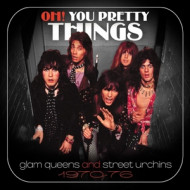 OH! YOU PRETTY THINGS