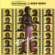 JUST DENNIS / DEEP DOWN