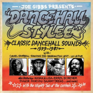 JOE GIBBS PRESENTS DANCEHALL STYLEE - CLASSIC DANCEHALL SOUNDS 1979-1981