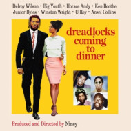 NINEY THE OBSERVER PRESENTS DREADLOCKS COMING TO DINNER