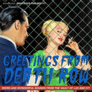 GREETINGS FROM DEATH ROW - WEIRD AND WONDERFUL SOUNDS FROM THE VAULT OF LUX AND IVY