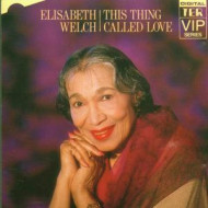 ELISABETH WELCH THIS THING CALLED LOVE