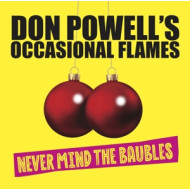 OCCASIONAL FLAMES - NEVER MIND THE BAUBLES