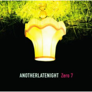 ANOTHER LATE NIGHT: ZERO 7