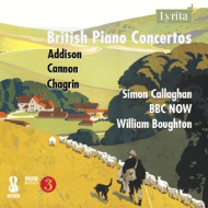 ADDISON, CHAGRIN & CANNON: BRITISH PIANO CONCERTOS VOL. 3