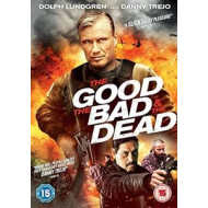 GOOD, THE BAD & THE DEAD