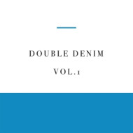 DOUBLE DENIM VOL.1