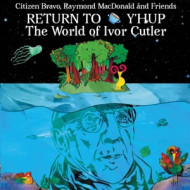 TO Y'HUP: THE WORLD OF IVOR CUTLER