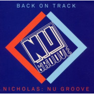 BACK ON TRACK: NICHOLAS PRESENT NU GROOVE