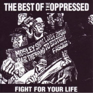 FIGHT FOR YOUR LIFE / THE BEST OF THE OPPRESSED