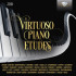 VIRTUOSO PIANO ETUDES