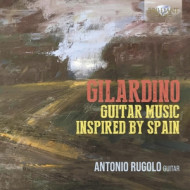 GILARDINO: GUITAR MUSIC INSPIRED BY SPAIN