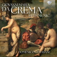 GIOVANNI MARIA DA CREMA: LUTE MUSIC