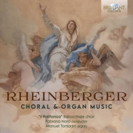 RHEINBERGER: CHORAL & ORGAN MUSIC