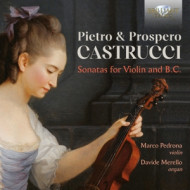 PIETRO & PROSPERO CASTRUCCI: SONATAS FOR VIOLIN & B.C.