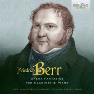 FRIEDRICH BERR: OPERA FANTASIES FOR CLARINET & PIANO