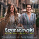 SZYMANOWSKI: WORKS FOR VIOLIN & PIANO<br/><h5>Megjelenés: 2024-12-06</h5>