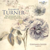 ELIZABETH TURNER: SIX LESSONS FOR THE HARPSICHORD (LONDON, 1756)