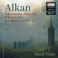 ALKAN: PARAPHRASES, MARCHES & SYMPHONIE FOR SOLO PIANO OP.39