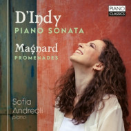 D'INDY: PIANO SONATA & MAGNARD: PROMENADES