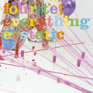 EVERYTHING ECSTATIC