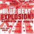 BLUE BEAT EXPLOSION VOL.2: BOOGIE IN MY BONES