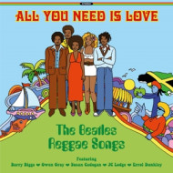 ALL YOU NEED IS LOVE - THE BEATLES REGGAE SONGS