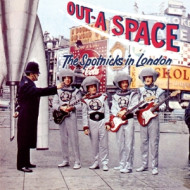 OUT-A-SPACE - THE SPOTNICKS IN LONDON